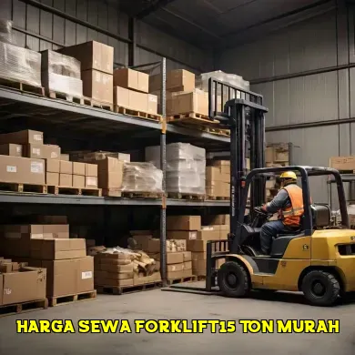 Harga Sewa Forklift 15 Ton untuk Proyek Anda